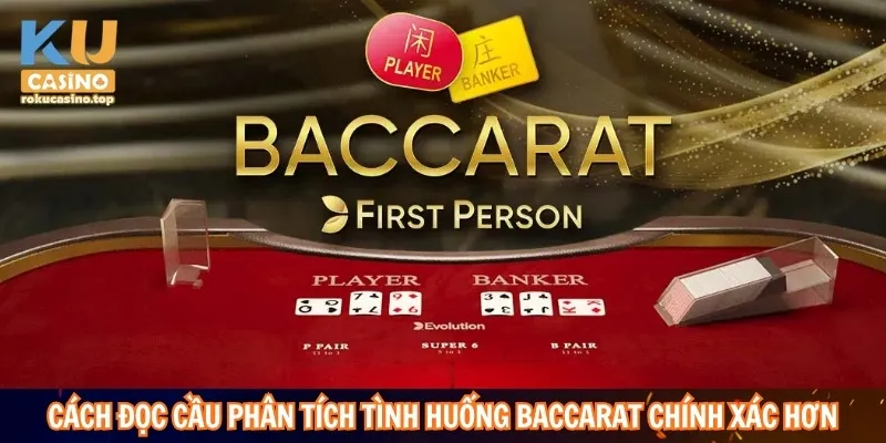 Mẹo Chơi Baccarat Cho Người Mới Bắt Đầu Tại Kucasino 4 Cách đọc cầu phân tích tình huống Baccarat chính xác hơn
