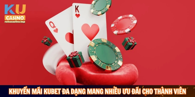 Khuyến Mãi Kubet Mới Nhất – Cập Nhật Ưu Đãi Năm 2026 2 Khuyến mãi Kubet đa dạng mang nhiều ưu đãi hấp dẫn cho thành viên
