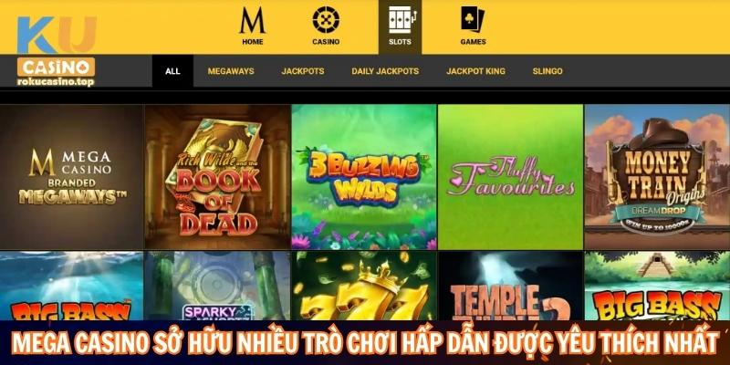 Mega Casino – Sòng Bài Hiện Đại Tại Kucasino 20206 3 Mega Casino sở hữu nhiều trò chơi hấp dẫn được yêu thích nhất