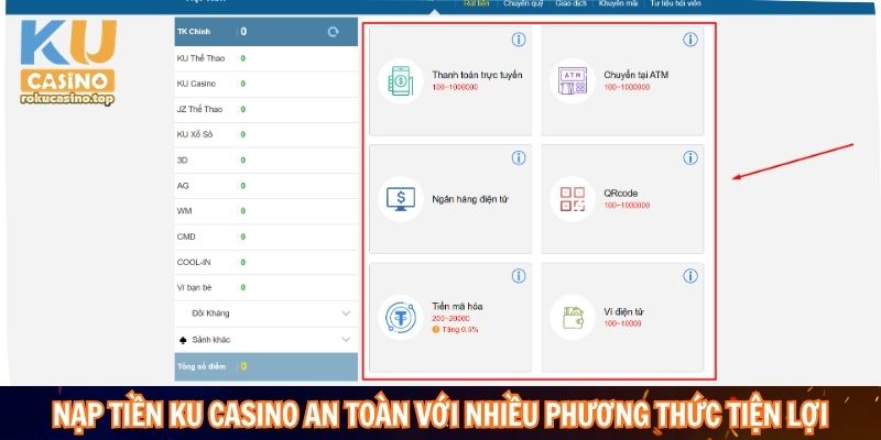 Nạp tiền Ku Casino an toàn nhanh chóng với nhiều phương thức tiện lợi