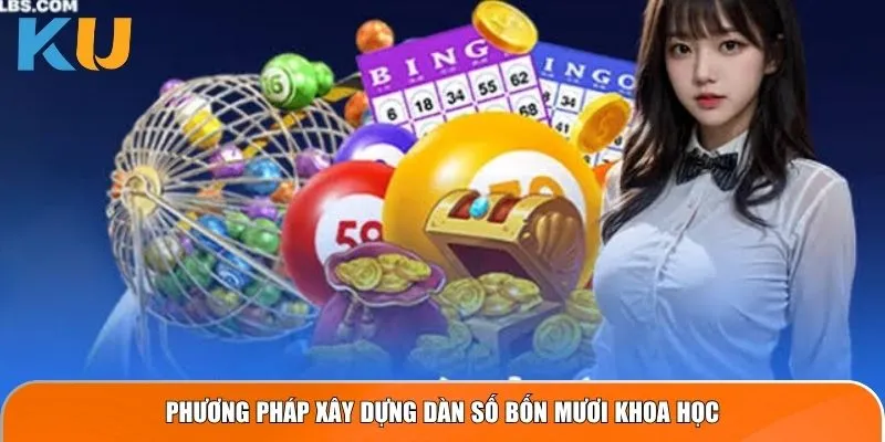 Cách Dàn Số 40 Và Bí Quyết Tối Ưu Tỷ Lệ Trúng Hiệu Quả 3 Phương pháp cách dàn số 40 khoa học