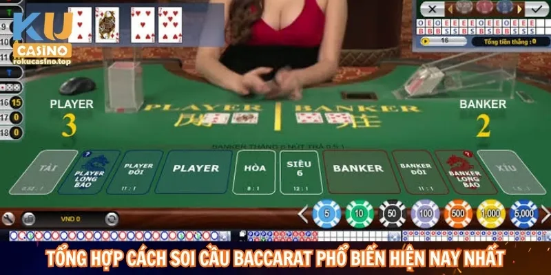 Soi Cầu Baccarat Là Gì? Giải Mã Cách Đọc Cầu Chi Tiết 4 Tổng hợp cách soi cầu Baccarat phổ biến hiện nay nhất